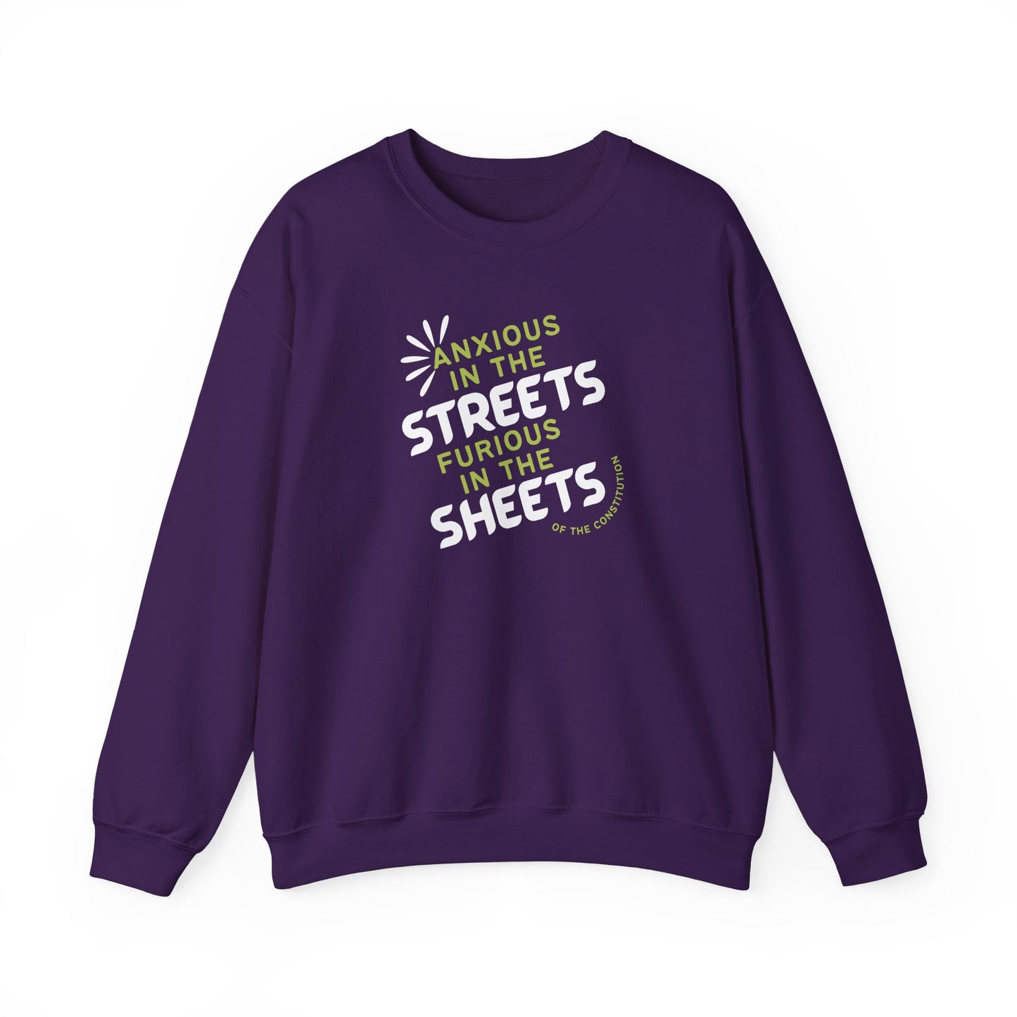 Purple unisex crewneck sweatshirt with "anxious in the streets, furious in the sheets (of the constitution)" lime green and white text