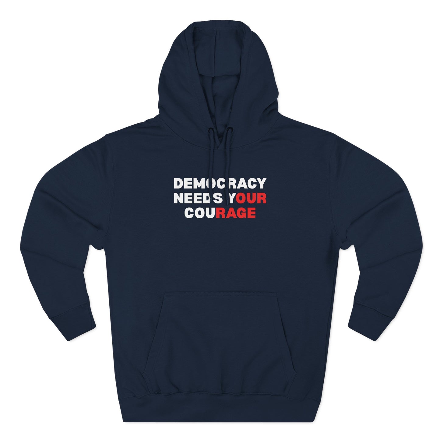 Navy blue hoodie with text 'Democracy Needs Your Courage' in red and white