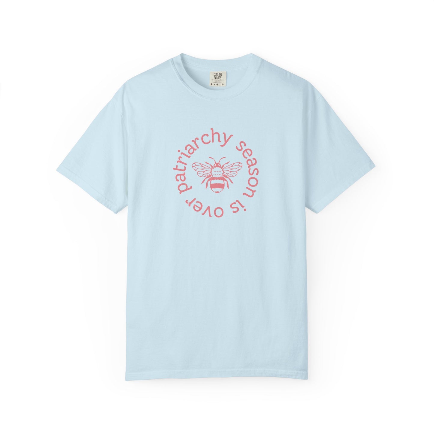 Light blue unisex Comfort Colors t-shirt pink "patriarchy season is over" text circling around a queen bee graphic