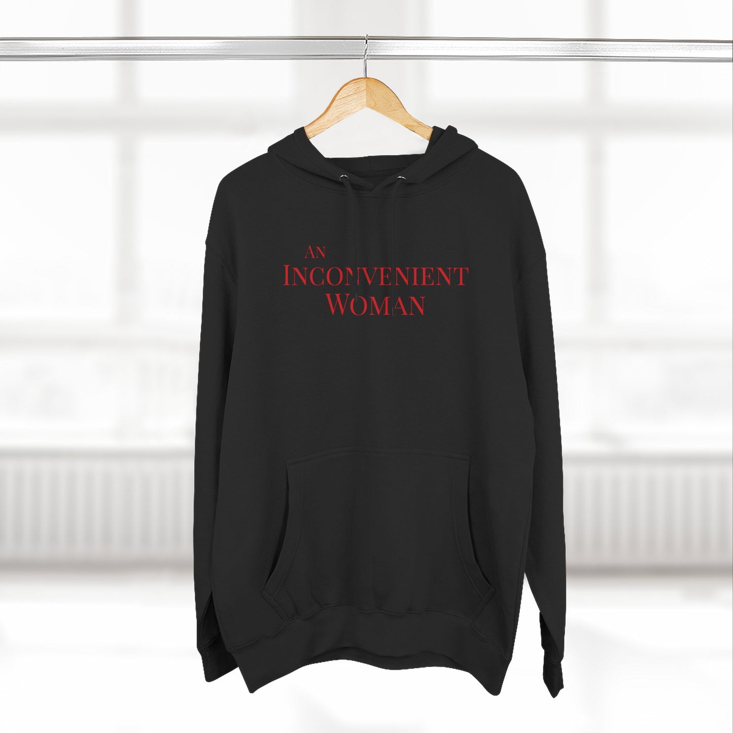An Inconvenient Woman Unisex Hoodie