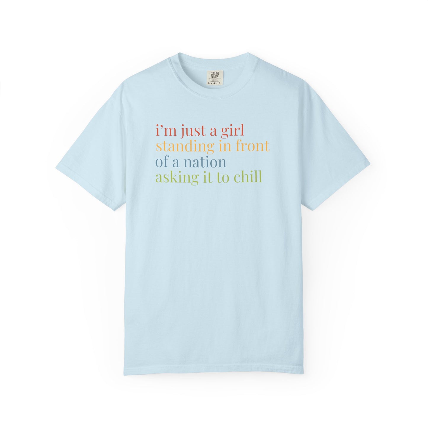 I'm Just a Girl... Unisex Comfort Colors T-shirt