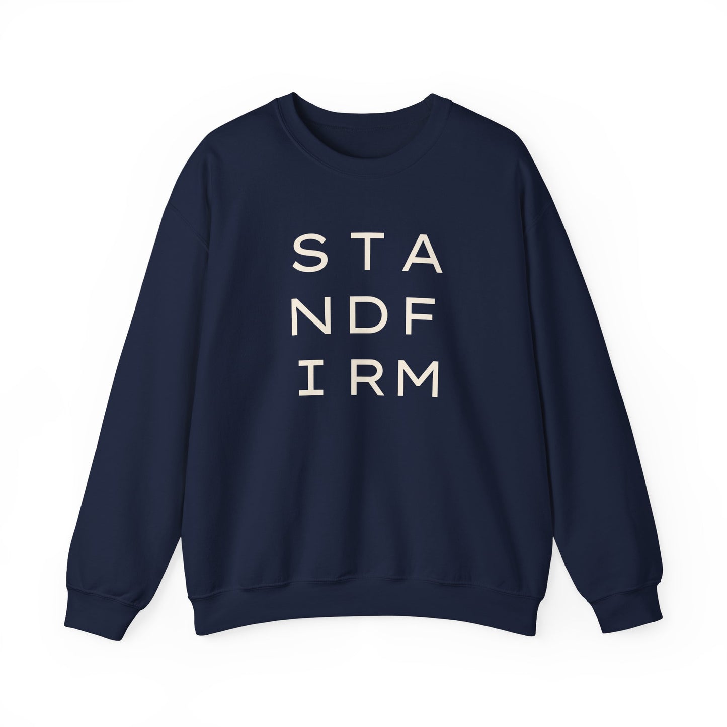 Navy blue unisex crewneck sweatshirt with 'STAND FIRM' cream text