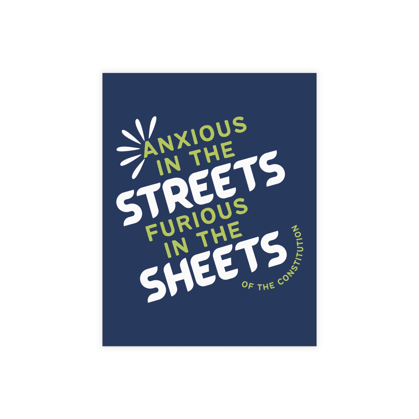 Navy blue postcard with white and lime green text 'Anxious in the Streets, Furious in the Sheets of the constitution'