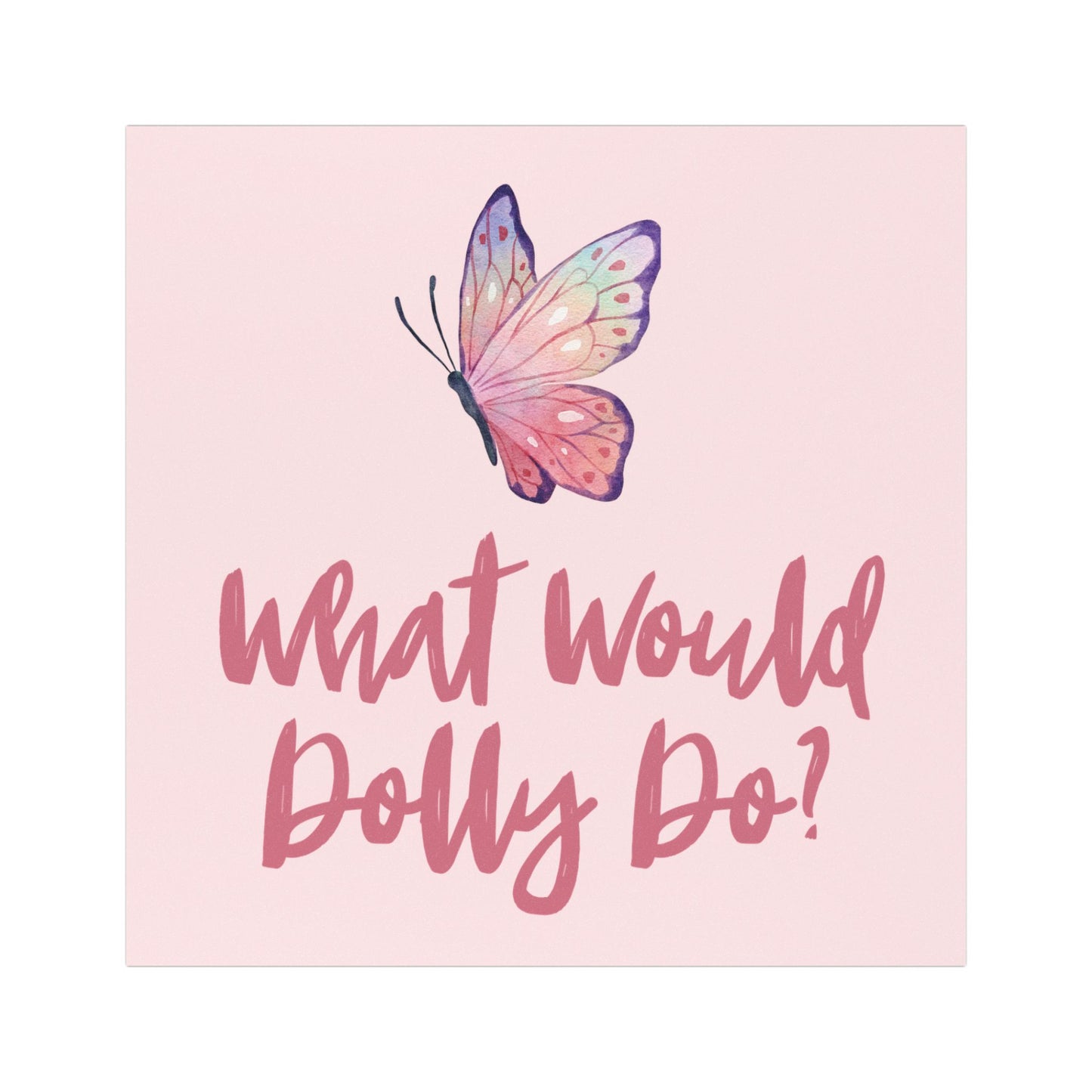 A square car magnet featuring a watercolor butterfly in pink, purple, and orange on a light pink background, with the phrase 'What Would Dolly Do?' written in pink script below it.