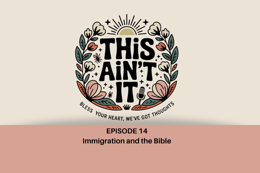 Floral logo of This Ain't It podcast against tan background with mauve rectangle box beneath it and black text "Episode 14: Immigration and the Bible"