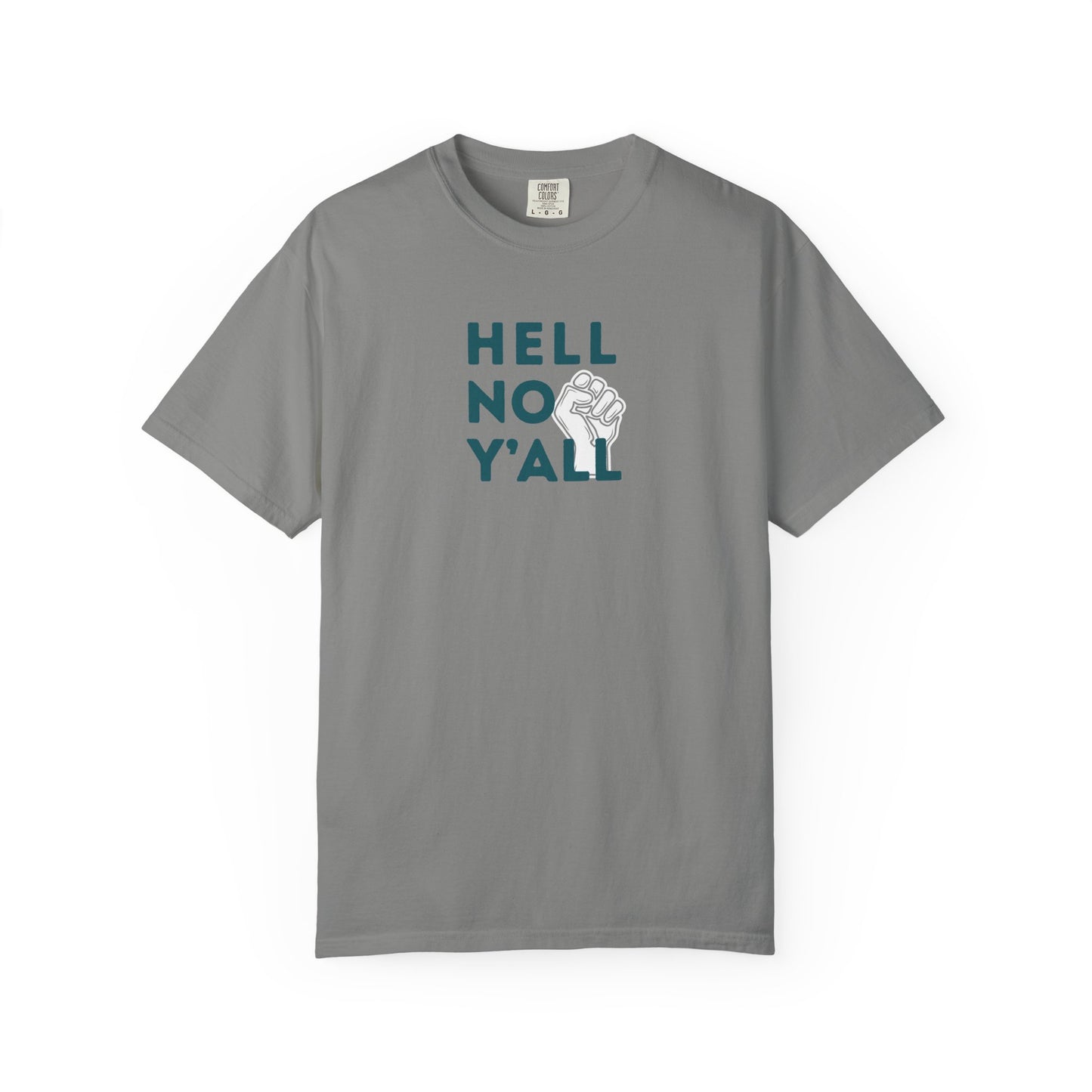 Gray t-shirt with dark teal 'HELL NO Y'ALL' text and white fist graphic