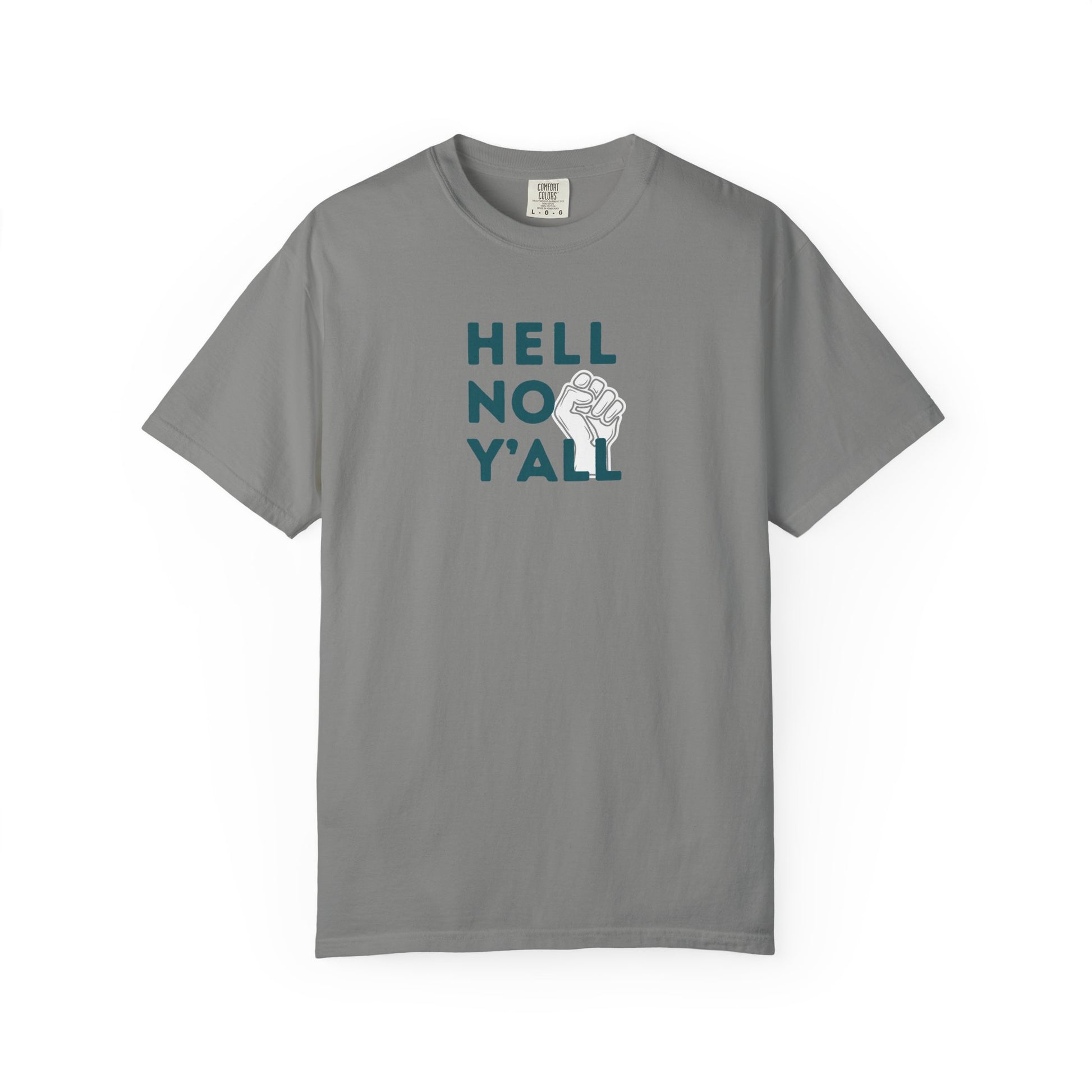 Gray t-shirt with dark teal 'HELL NO Y'ALL' text and white fist graphic