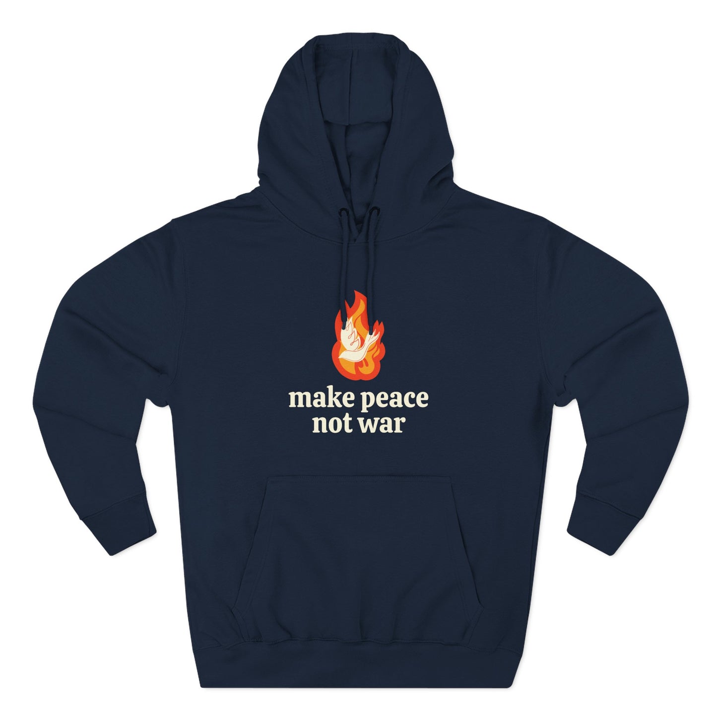 Navy blue hoodie with 'make peace not war' cream text and white dove over orange flame graphic 