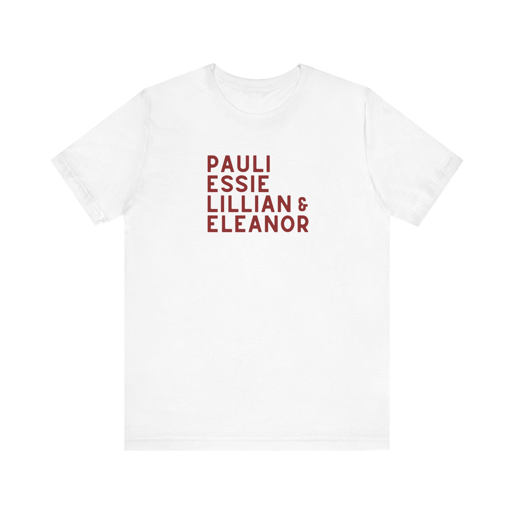 White t-shirt with red text "Pauli, Essie, Lillian & Eleanor"