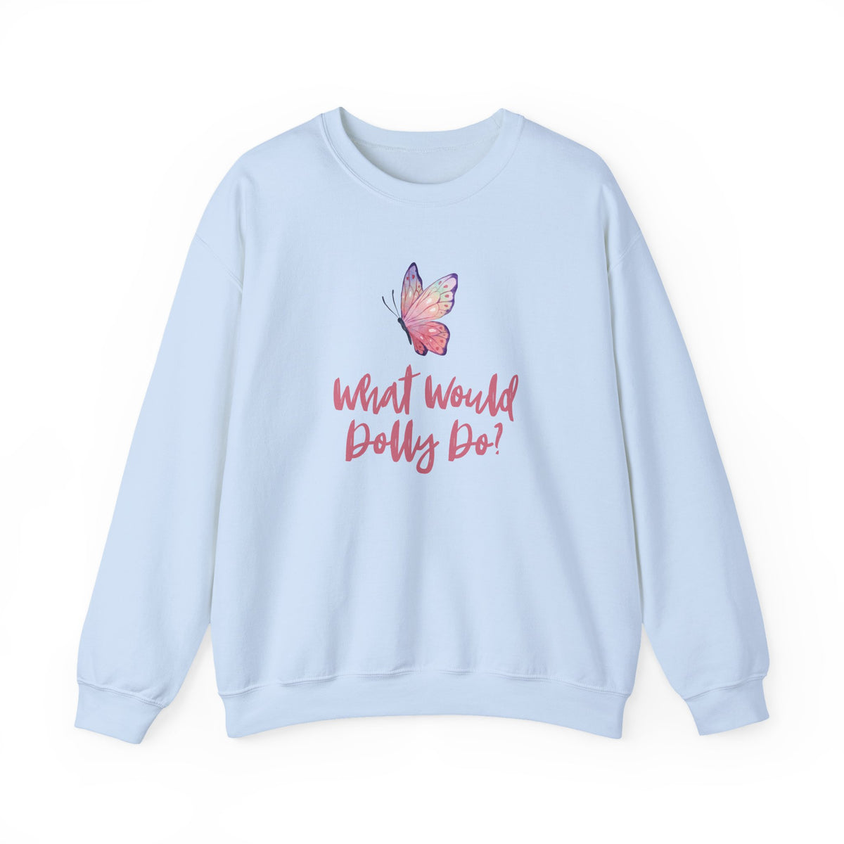 Light blue sweatshirt with butterfly graphic and dark pink text "What Would Dolly Do?"