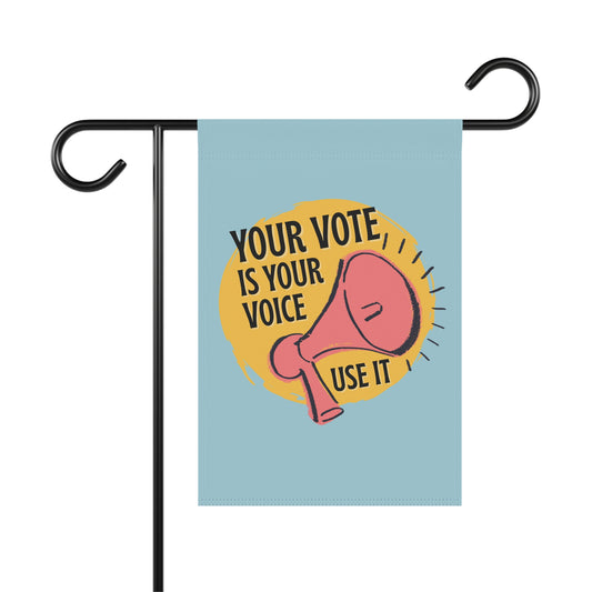 Your Vote Is Your Voice Garden Flag