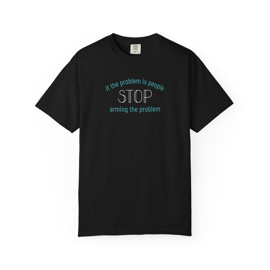 Stop Arming the Problem Unisex Comfort Colors T-shirt