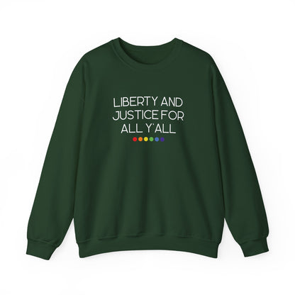 Forest green unisex crewneck sweatshirt with 'Liberty and Justice for All Y'all' white text and rainbow colored dots underneath it
