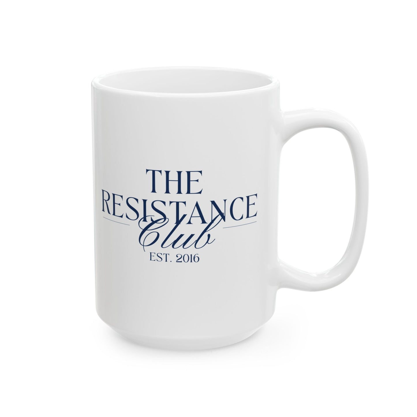 White ceramic 11 oz coffee or tea mug with 'The Resistance Club EST. 2016' navy blue text
