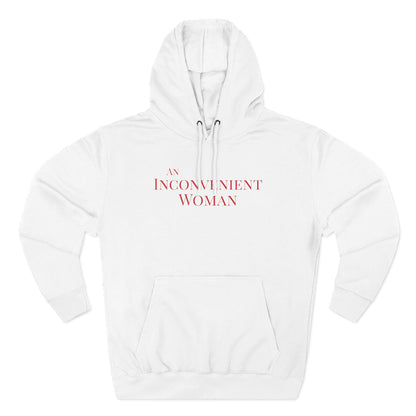 An Inconvenient Woman Unisex Hoodie
