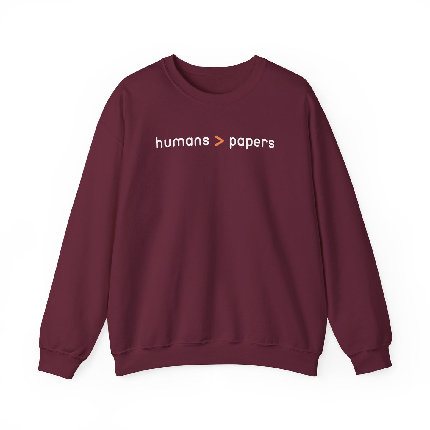 Maroon unisex crewneck sweatshirt with 'humans > papers' white text