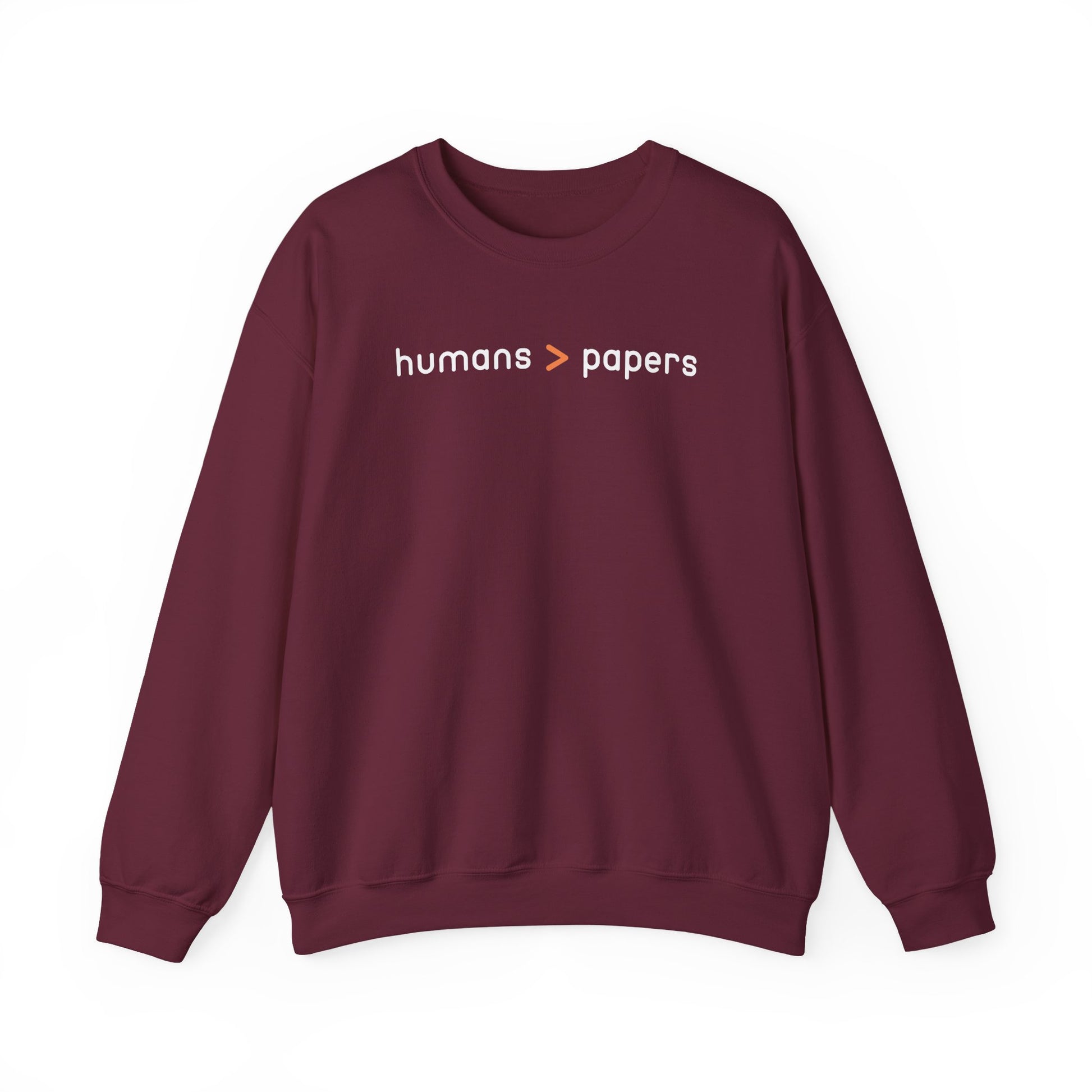 Maroon unisex crewneck sweatshirt with 'humans > papers' white text