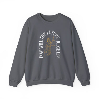 Gray unisex crewneck sweatshirt with Lady Liberty image and "How Will the Future Judge Us?" white text