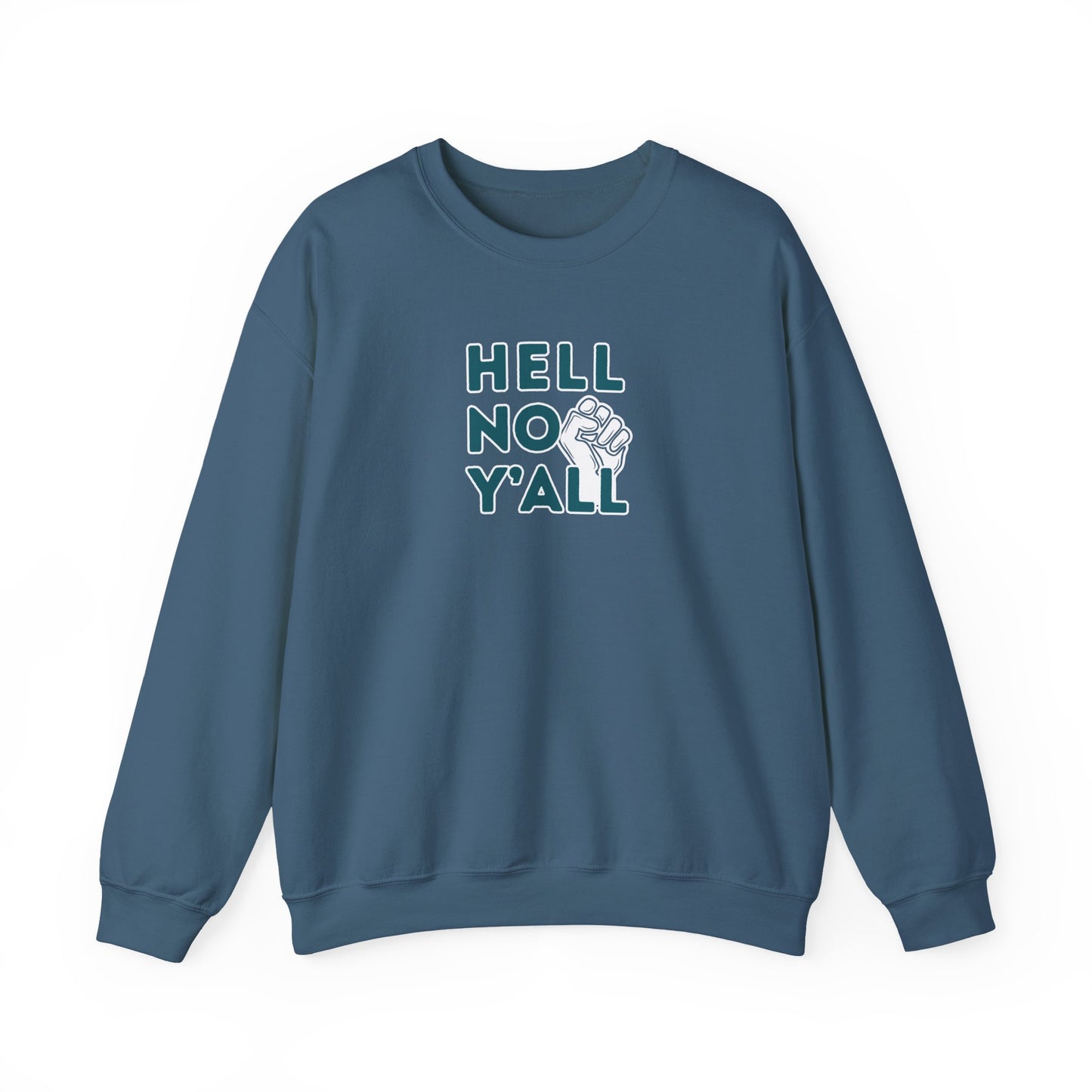 Indigo blue sweatshirt with dark teal 'HELL NO YALL' text and white fist graphic