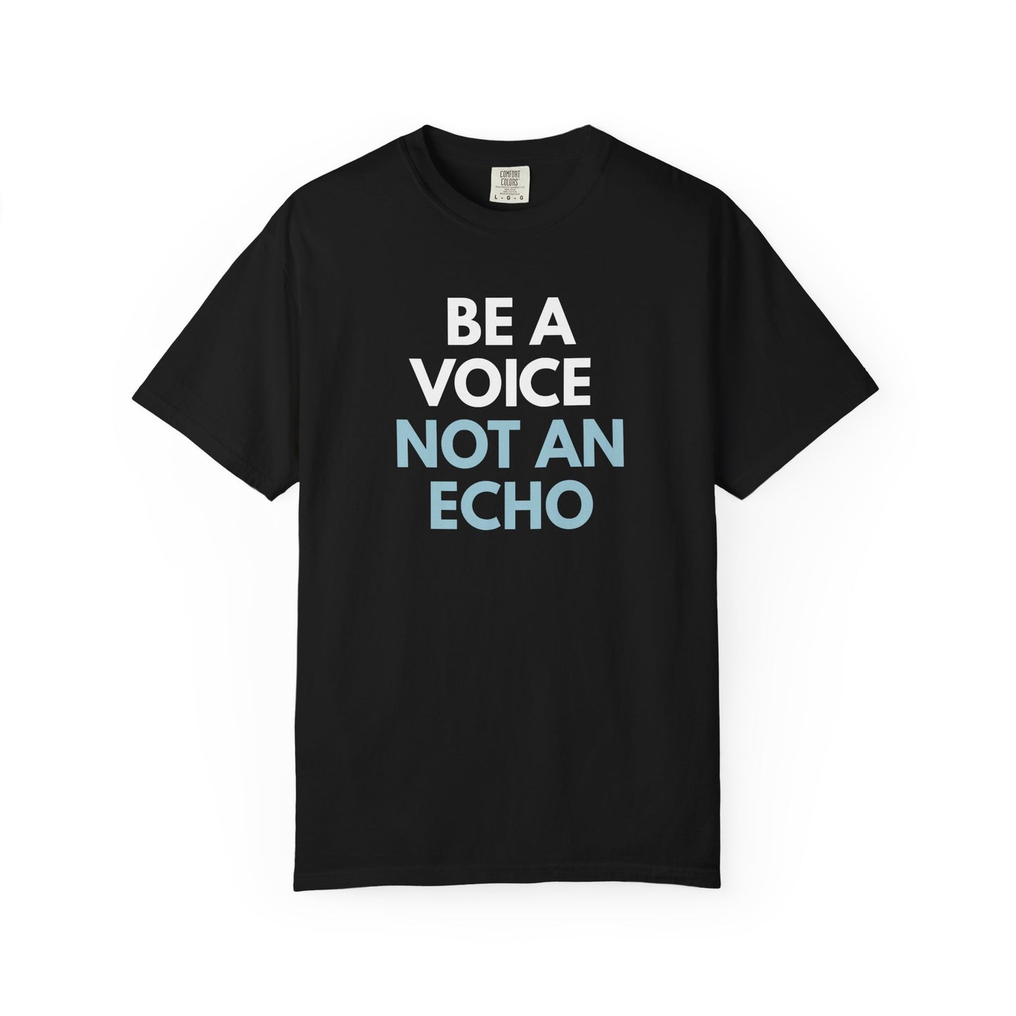 Black unisex Comfort Colors t-shirt  with “Be a Voice, Not an Echo" blue and white text
