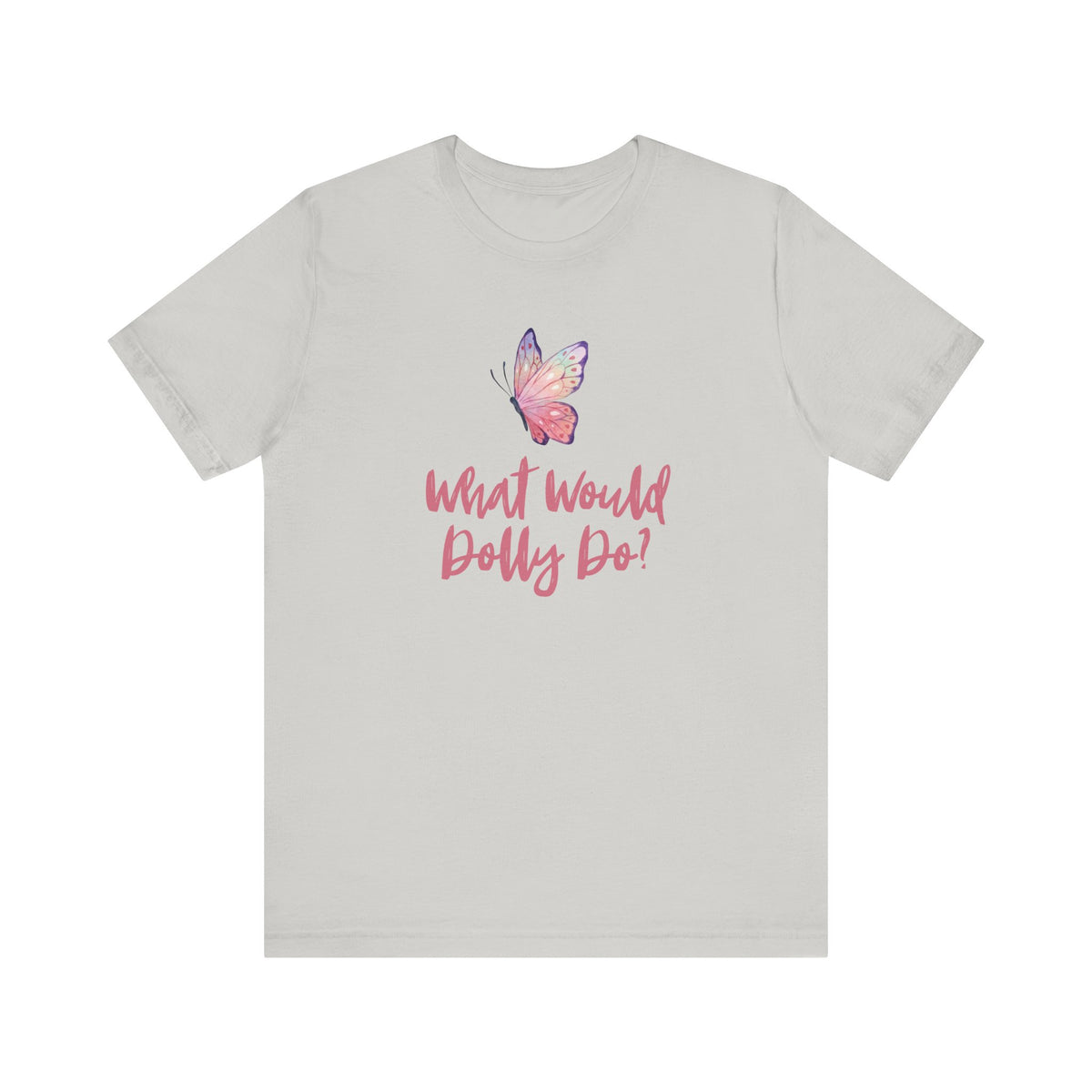 A light gray short-sleeve crewneck t-shirt featuring a pink and purple butterfly graphic above the pink cursive text 'What Would Dolly Do?' on the chest, displayed against a solid white background.