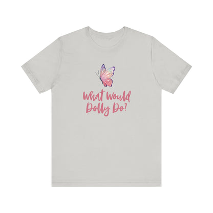 A light gray short-sleeve crewneck t-shirt featuring a pink and purple butterfly graphic above the pink cursive text 'What Would Dolly Do?' on the chest, displayed against a solid white background.