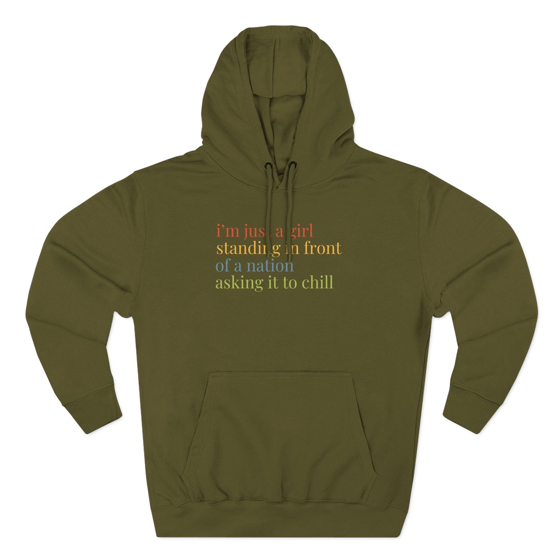 Green hoodie with colorful text "i'm just a girl standing in front of a nation asking it to chill"