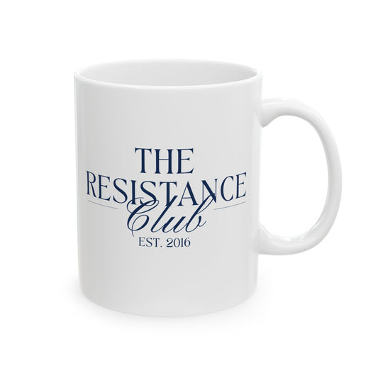 White ceramic 11 oz coffee or tea mug with 'The Resistance Club EST. 2016' navy blue text