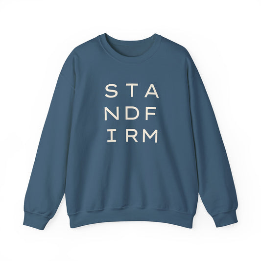 Indigo blue unisex crewneck sweatshirt with 'STAND FIRM' cream text 