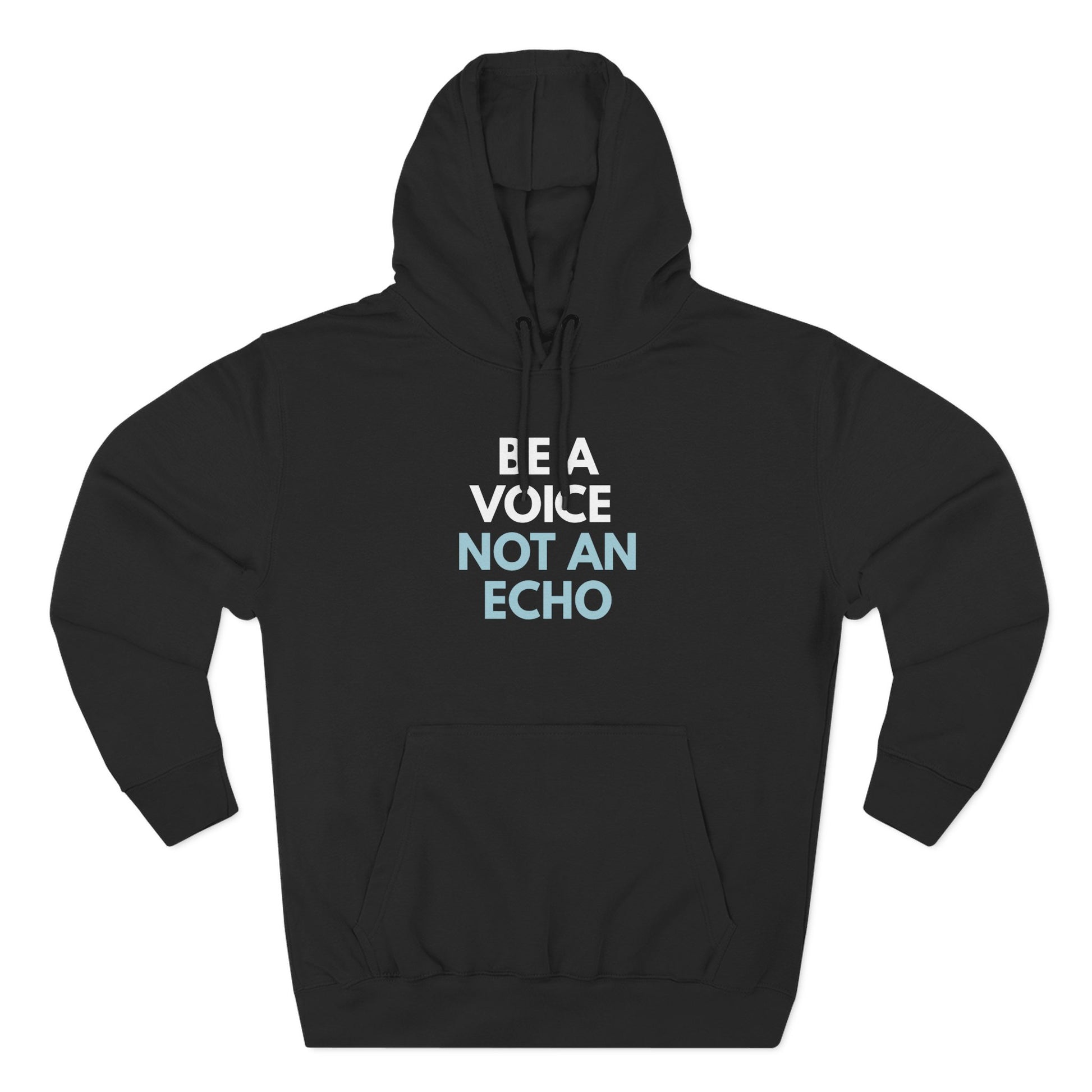 Black hoodie with 'Be a Voice Not an Echo' white and light blue text