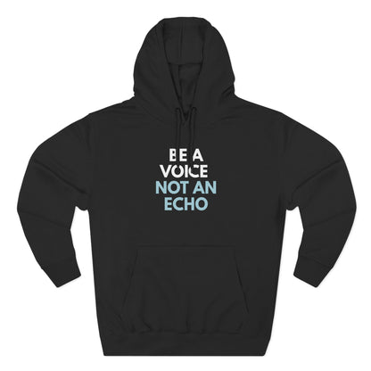 Black hoodie with 'Be a Voice Not an Echo' white and light blue text