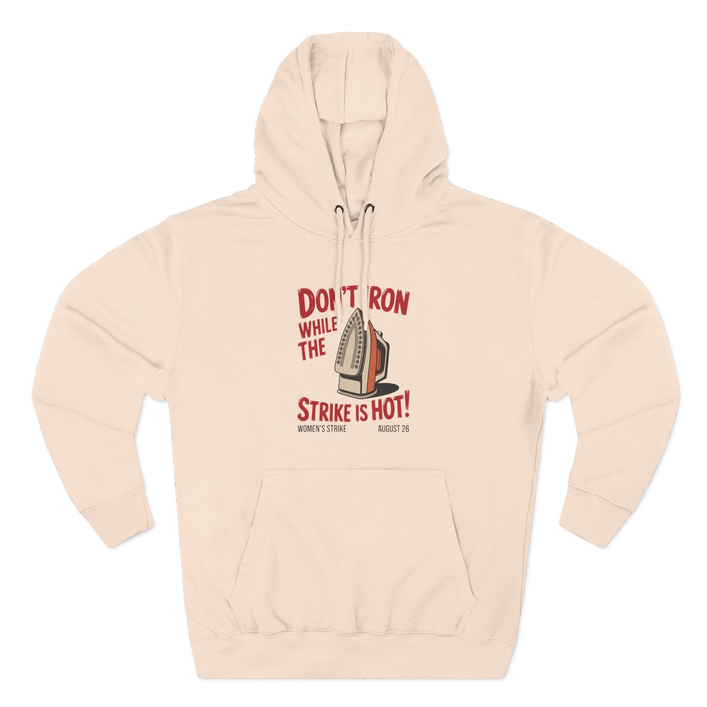 Light pink hoodie with a retro iron graphic and "don't iron while the strike is hot" red text