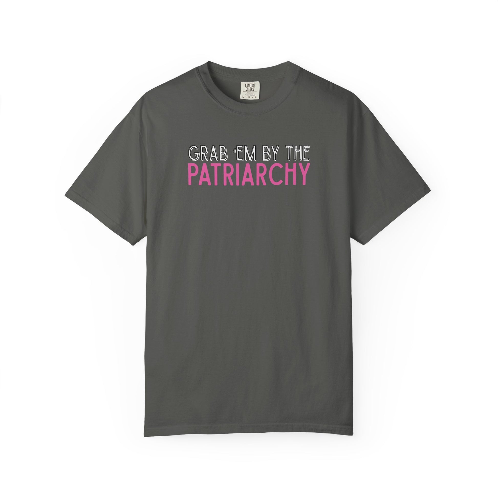 Gray unisex Comfort Colors t-shirt with 'GRAB EM BY THE PATRIARCHY' white, black and pink text