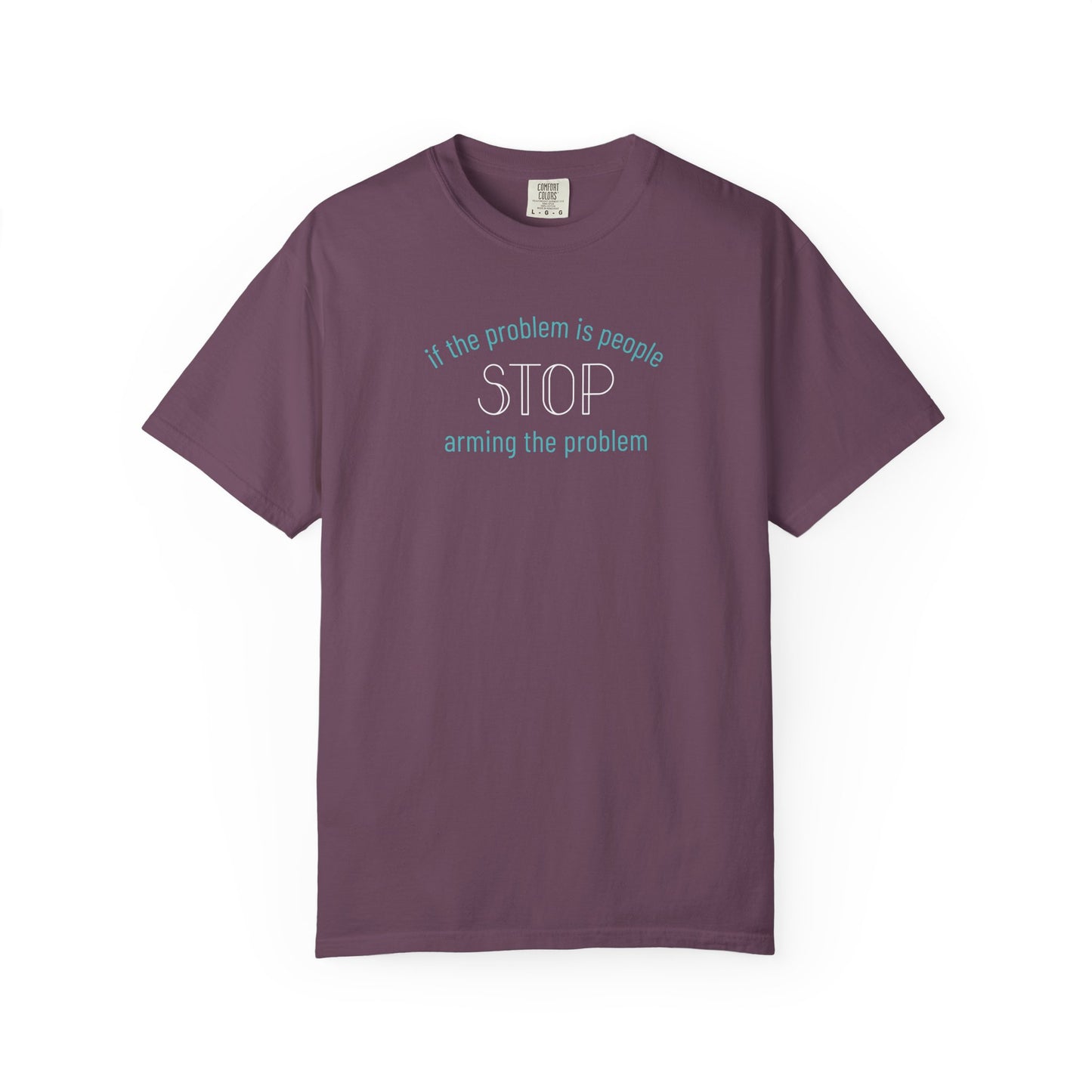 Stop Arming the Problem Unisex Comfort Colors T-shirt