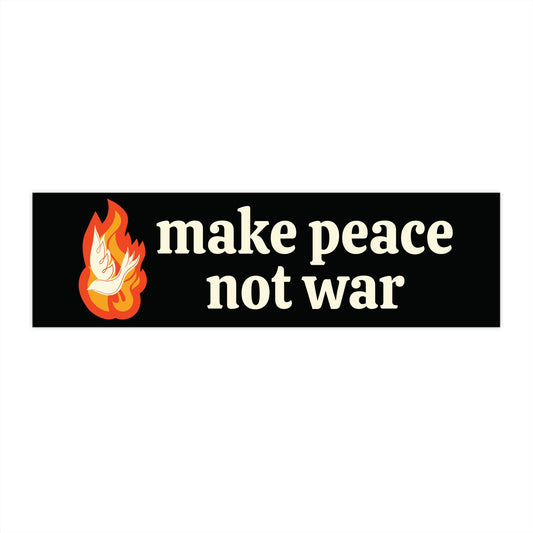 Black bumper sticker with 'make peace not war' text and a white dove and orange flame design 