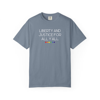 Light blue t-shirt with text white 'Liberty and Justice for All Y'all' and rainbow dots