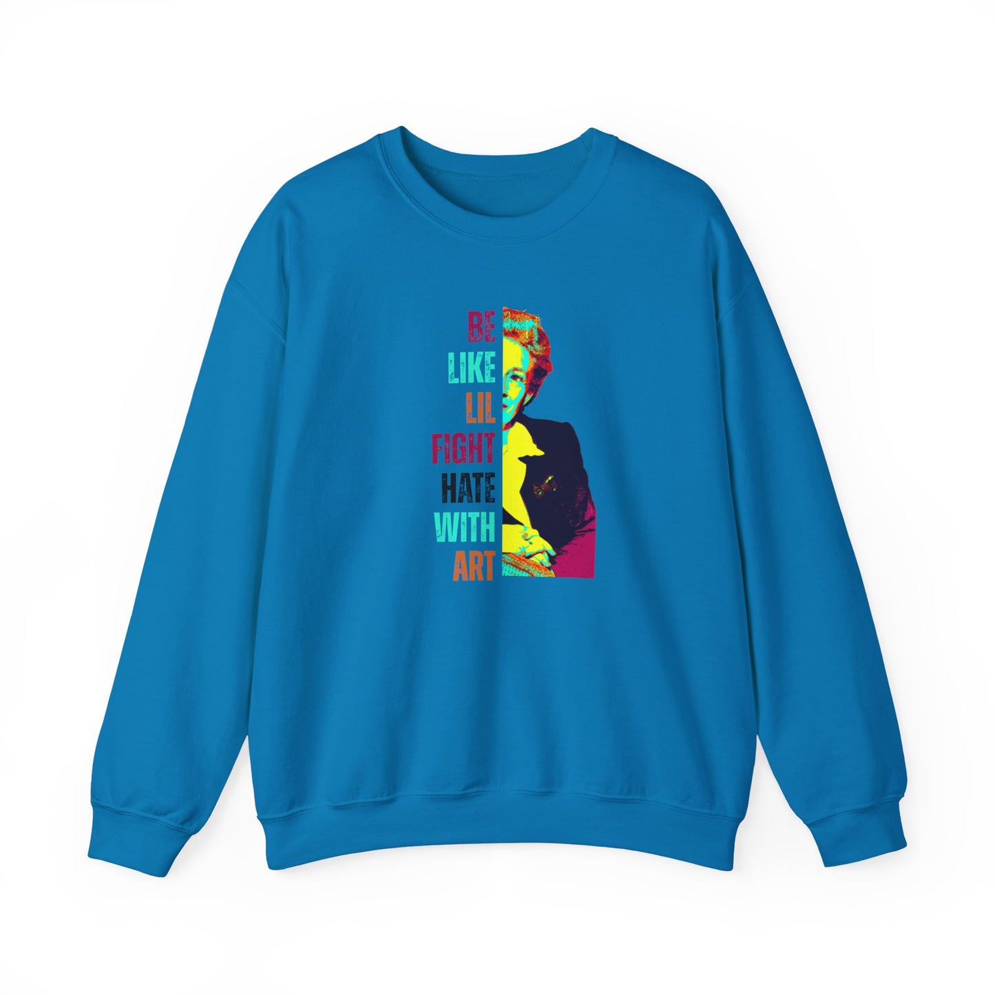Turquoise sweatshirt with colorful graphic of Lillian Smith and text "be like lil, fight hate with art"