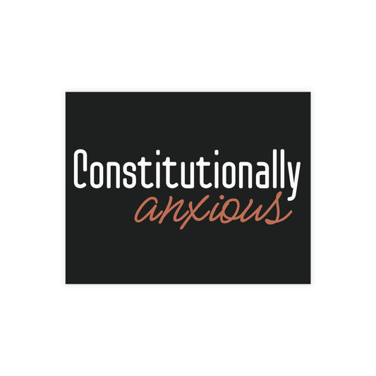 Black postcard with 'Constitutionally anxious' text in white and dark orange