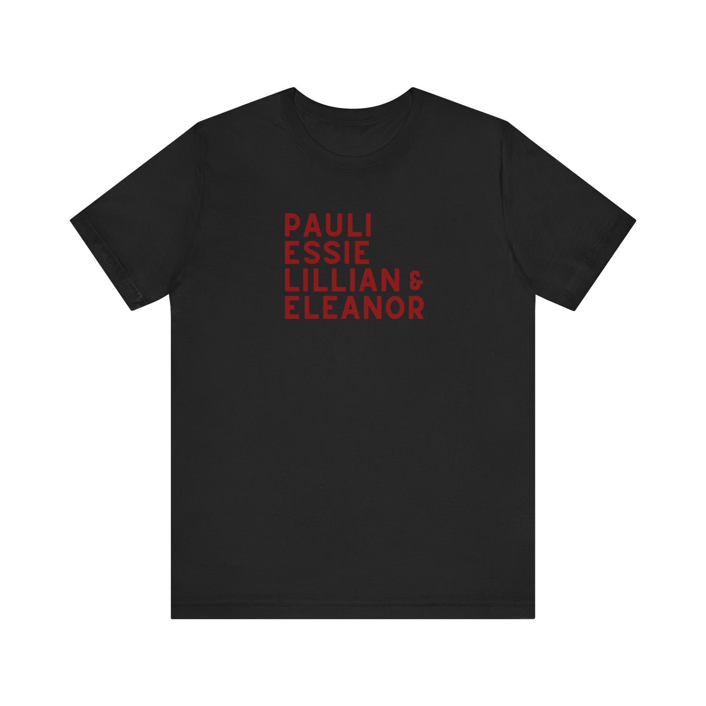 Black t-shirt with red text "Pauli, Essie, Lillian & Eleanor"