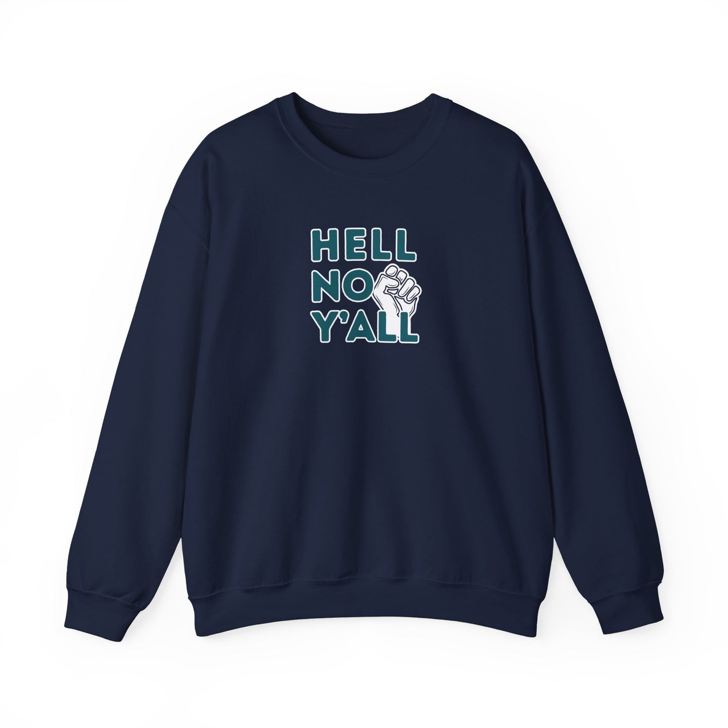 Navy blue sweatshirt with dark teal 'HELL NO YALL' text and white fist graphic