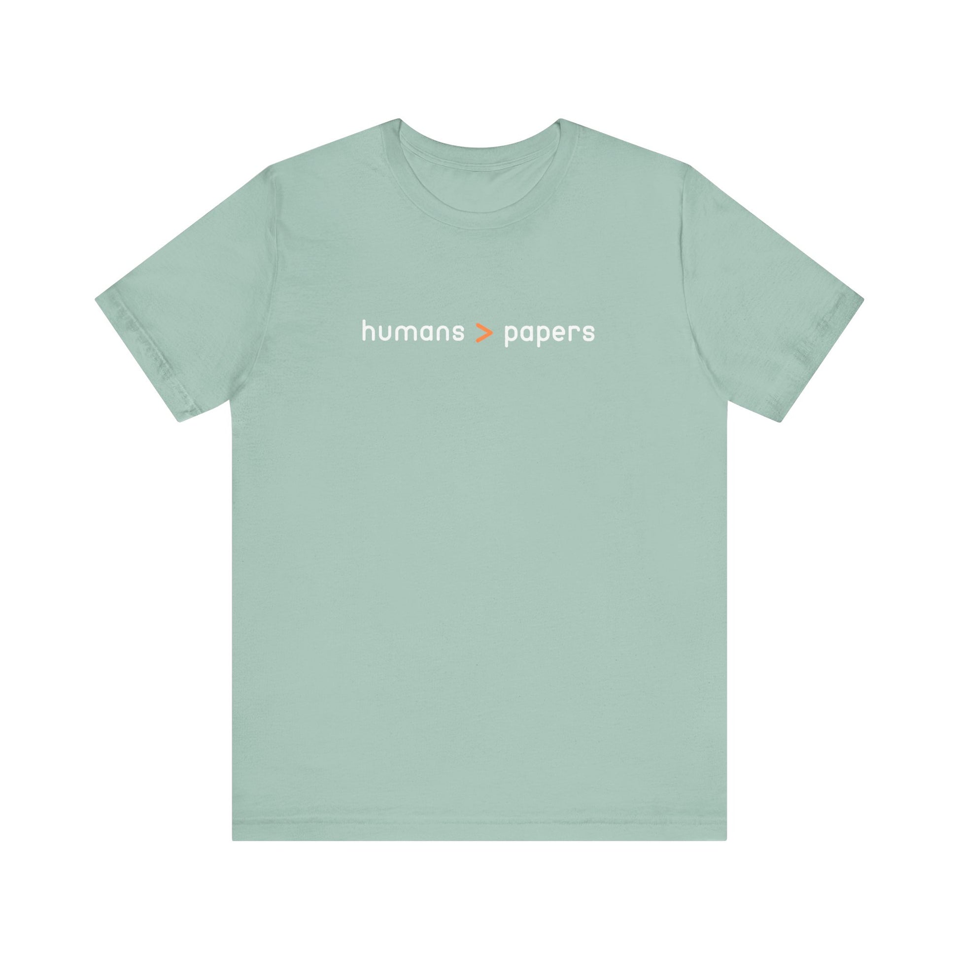 Light green t-shirt with 'humans > papers' white and orange text