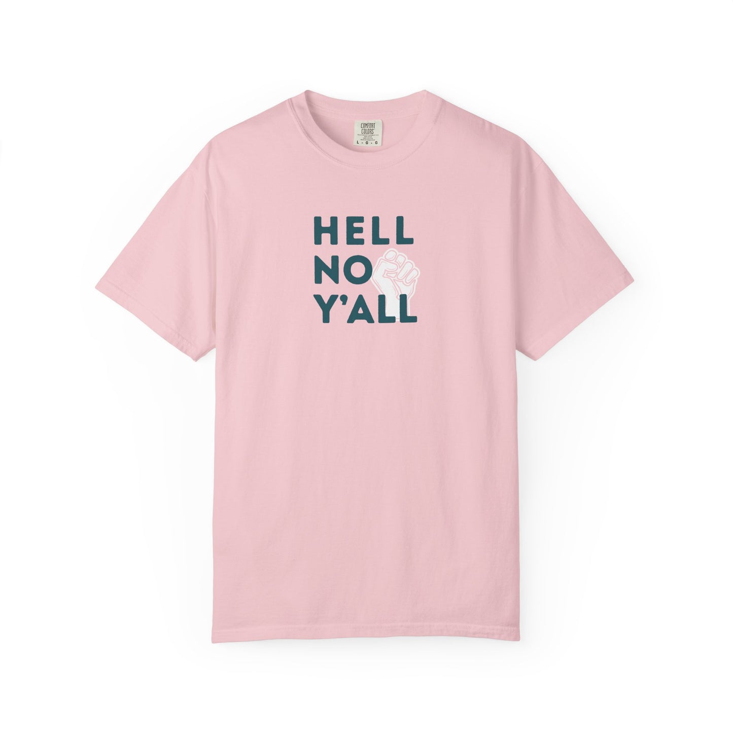 Light pink t-shirt with dark teal 'HELL NO Y'ALL' text and white fist graphic