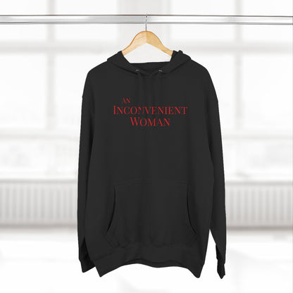 An Inconvenient Woman Unisex Hoodie