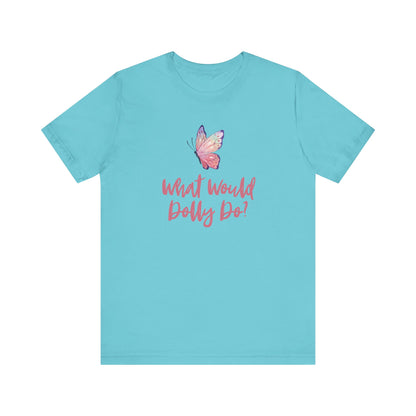 A turquoise short-sleeve t-shirt with a pink butterfly graphic and the text 'What Would Dolly Do?' printed on the front, displayed against a solid white background.
