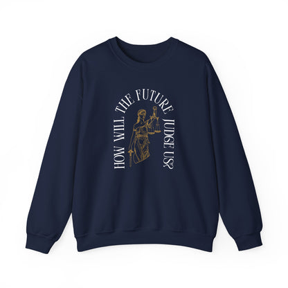 Navy blue unisex crewneck sweatshirt with Lady Liberty image and "How Will the Future Judge Us?" white text