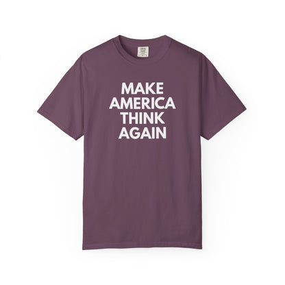 Plum purple unisex Comfort Colors t-shirt with 'MAKE AMERICA THINK AGAIN' white text