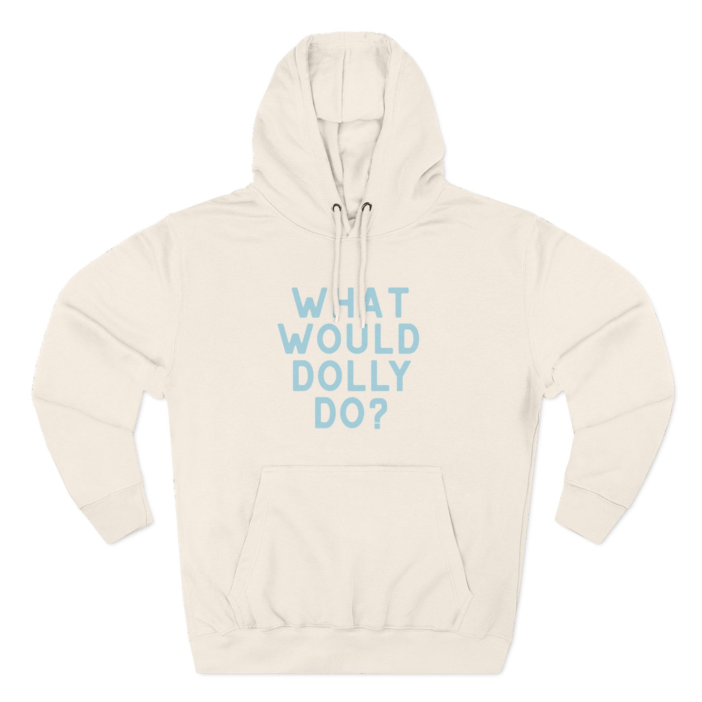 An off-white pullover hoodie with a light blue text graphic reading 'WHAT WOULD DOLLY DO?' on the chest, displayed against a solid white background.