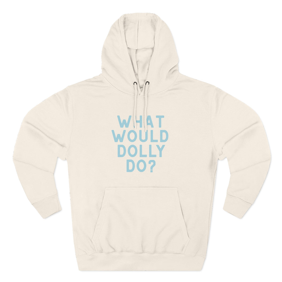An off-white pullover hoodie with a light blue text graphic reading 'WHAT WOULD DOLLY DO?' on the chest, displayed against a solid white background.