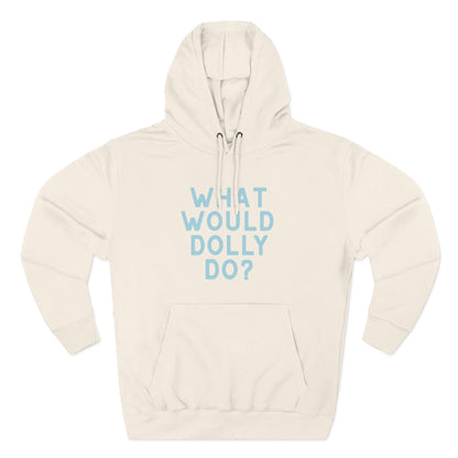 An off-white pullover hoodie with a light blue text graphic reading 'WHAT WOULD DOLLY DO?' on the chest, displayed against a solid white background.