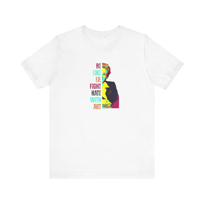 White t-shirt with colorful illustration of Lillian Smith and text "be like lil, fight hate with art"